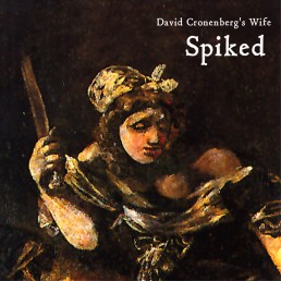 David Cronenberg's Wife - Spiked EP